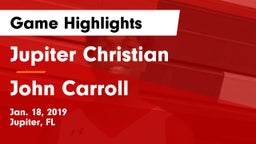 Jupiter Christian  vs John Carroll  Game Highlights - Jan. 18, 2019