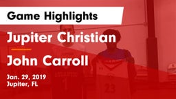 Jupiter Christian  vs John Carroll  Game Highlights - Jan. 29, 2019