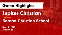 Jupiter Christian  vs Berean Christian School Game Highlights - Dec. 4, 2023