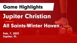 Jupiter Christian  vs All Saints-Winter Haven Game Highlights - Feb. 7, 2023