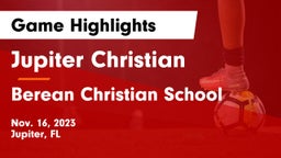 Jupiter Christian  vs Berean Christian School Game Highlights - Nov. 16, 2023