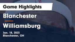 Blanchester  vs Williamsburg  Game Highlights - Jan. 18, 2023