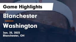 Blanchester  vs Washington  Game Highlights - Jan. 25, 2023