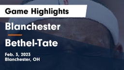 Blanchester  vs Bethel-Tate  Game Highlights - Feb. 3, 2023