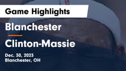 Blanchester  vs Clinton-Massie  Game Highlights - Dec. 30, 2023