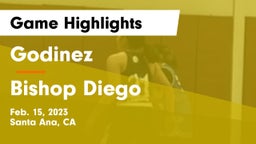 Godinez  vs Bishop Diego  Game Highlights - Feb. 15, 2023