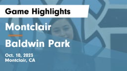 Montclair  vs Baldwin Park Game Highlights - Oct. 10, 2023