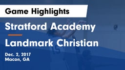 Stratford Academy  vs Landmark Christian  Game Highlights - Dec. 2, 2017