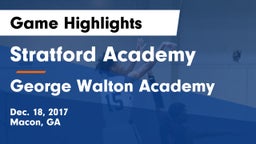 Stratford Academy  vs George Walton Academy  Game Highlights - Dec. 18, 2017