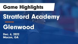 Stratford Academy  vs Glenwood  Game Highlights - Dec. 6, 2022