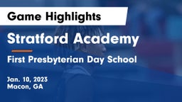 Stratford Academy  vs First Presbyterian Day School Game Highlights - Jan. 10, 2023