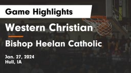 Western Christian  vs Bishop Heelan Catholic  Game Highlights - Jan. 27, 2024
