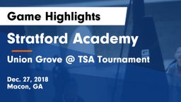 Stratford Academy  vs Union Grove @ TSA Tournament Game Highlights - Dec. 27, 2018