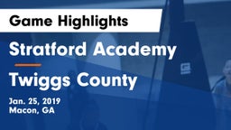 Stratford Academy  vs Twiggs County  Game Highlights - Jan. 25, 2019