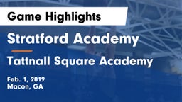 Stratford Academy  vs Tattnall Square Academy  Game Highlights - Feb. 1, 2019