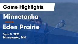 Minnetonka  vs Eden Prairie  Game Highlights - June 5, 2023