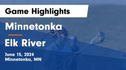 Minnetonka  vs Elk River  Game Highlights - June 15, 2024