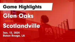 Glen Oaks  vs Scotlandville  Game Highlights - Jan. 12, 2024