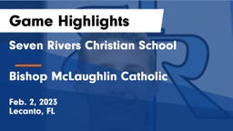 Seven Rivers Christian School vs Bishop McLaughlin Catholic  Game Highlights - Feb. 2, 2023