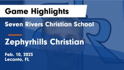 Seven Rivers Christian School vs Zephyrhills Christian Game Highlights - Feb. 10, 2023