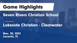 Seven Rivers Christian School vs Lakeside Christian - Clearwater Game Highlights - Nov. 28, 2023