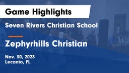 Seven Rivers Christian School vs Zephyrhills Christian Game Highlights - Nov. 30, 2023