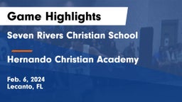 Seven Rivers Christian School vs Hernando Christian Academy Game Highlights - Feb. 6, 2024