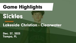 Sickles  vs Lakeside Christian - Clearwater Game Highlights - Dec. 27, 2023