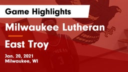 Milwaukee Lutheran  vs East Troy  Game Highlights - Jan. 20, 2021