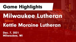 Milwaukee Lutheran  vs Kettle Moraine Lutheran  Game Highlights - Dec. 7, 2021
