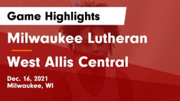 Milwaukee Lutheran  vs West Allis Central  Game Highlights - Dec. 16, 2021