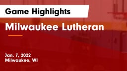 Milwaukee Lutheran  Game Highlights - Jan. 7, 2022