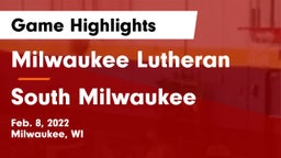 Milwaukee Lutheran  vs South Milwaukee  Game Highlights - Feb. 8, 2022