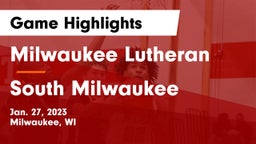 Milwaukee Lutheran  vs South Milwaukee  Game Highlights - Jan. 27, 2023