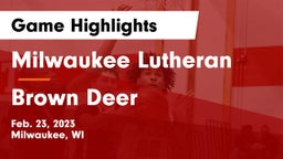 Milwaukee Lutheran  vs Brown Deer  Game Highlights - Feb. 23, 2023