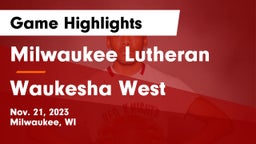 Milwaukee Lutheran  vs Waukesha West  Game Highlights - Nov. 21, 2023