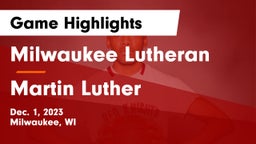 Milwaukee Lutheran  vs Martin Luther  Game Highlights - Dec. 1, 2023