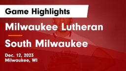 Milwaukee Lutheran  vs South Milwaukee  Game Highlights - Dec. 12, 2023