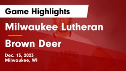 Milwaukee Lutheran  vs Brown Deer  Game Highlights - Dec. 15, 2023