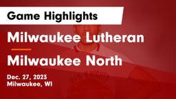 Milwaukee Lutheran  vs Milwaukee North  Game Highlights - Dec. 27, 2023