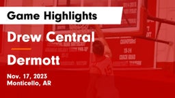 Drew Central  vs Dermott  Game Highlights - Nov. 17, 2023