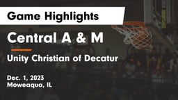 Central A & M  vs Unity Christian of Decatur Game Highlights - Dec. 1, 2023