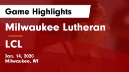 Milwaukee Lutheran  vs LCL Game Highlights - Jan. 14, 2020