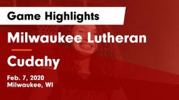 Milwaukee Lutheran  vs Cudahy  Game Highlights - Feb. 7, 2020