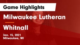 Milwaukee Lutheran  vs Whitnall  Game Highlights - Jan. 15, 2021