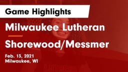 Milwaukee Lutheran  vs Shorewood/Messmer  Game Highlights - Feb. 13, 2021