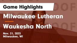 Milwaukee Lutheran  vs Waukesha North Game Highlights - Nov. 21, 2023