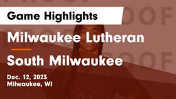 Milwaukee Lutheran  vs South Milwaukee  Game Highlights - Dec. 12, 2023