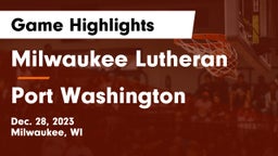 Milwaukee Lutheran  vs Port Washington  Game Highlights - Dec. 28, 2023