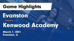 Evanston  vs Kenwood Academy Game Highlights - March 7, 2021